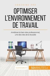 OPTIMISER L'ENVIRONNEMENT DE TRAVAIL - AMELIORER LE BIEN-ETRE PROFESSIONNEL, UNE DES CLES DE LA REUS