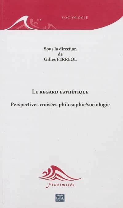 Le regard esthétique ; perspectives croisées philosophie
