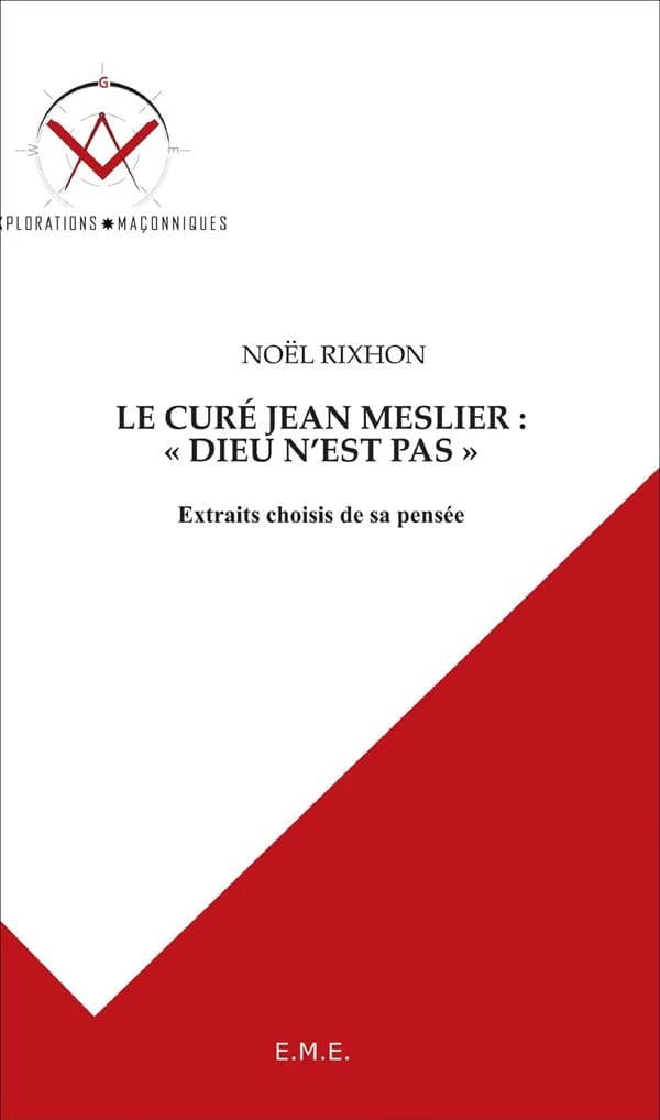 Le curé Jean Meslier : "Dieu n'est pas" ; extraits choisis de sa pensée