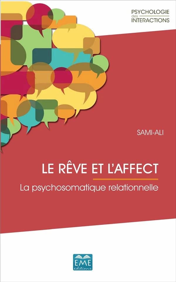 Le rêve et l'affect : la psychosomatique relationnelle ([Nouvelle éd. revue et corrigée]) Mahmoud Sami-Ali