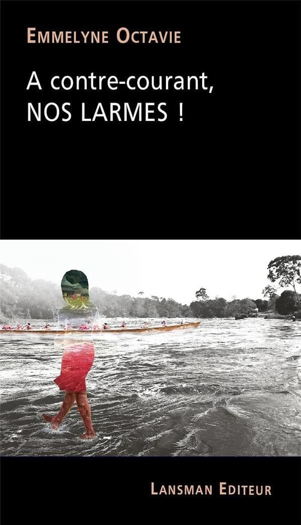 À contre-courant, nos larmes !. Emmelyne Octavie