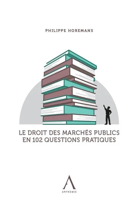 Le droit des marchés publics en 102 questions