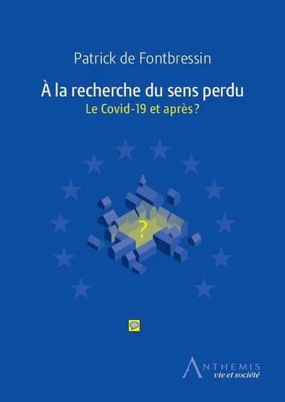 A la recherche du sens perdu : Le Covid-19 et après ?
