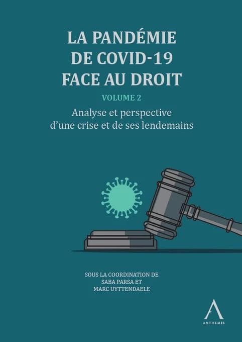 La pandémie de Covid-19 face au droit. Volume 2 : analyse et perspective d'une crise et de ses lendemains