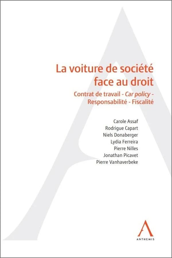 La voiture de société face au droit : Contrat de travail ; Car policy ; Responsabilité ; Fiscalité