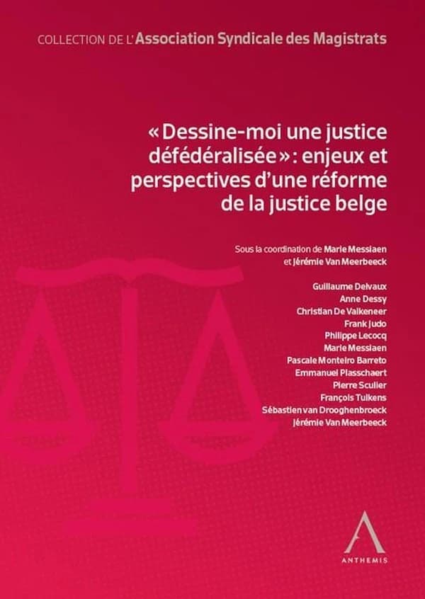 "Dessine-moi une justice défédéralisée" : Enjeux et perspectives d'une réforme de la justice belge