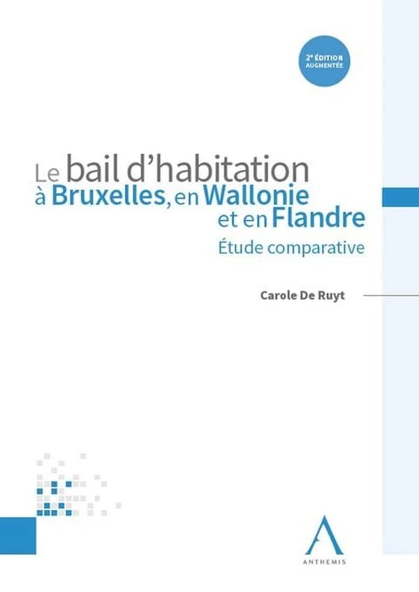 Le bail d'habitation à Bruxelles, en Wallonie et en Flandre : Étude comparative (2e édition)