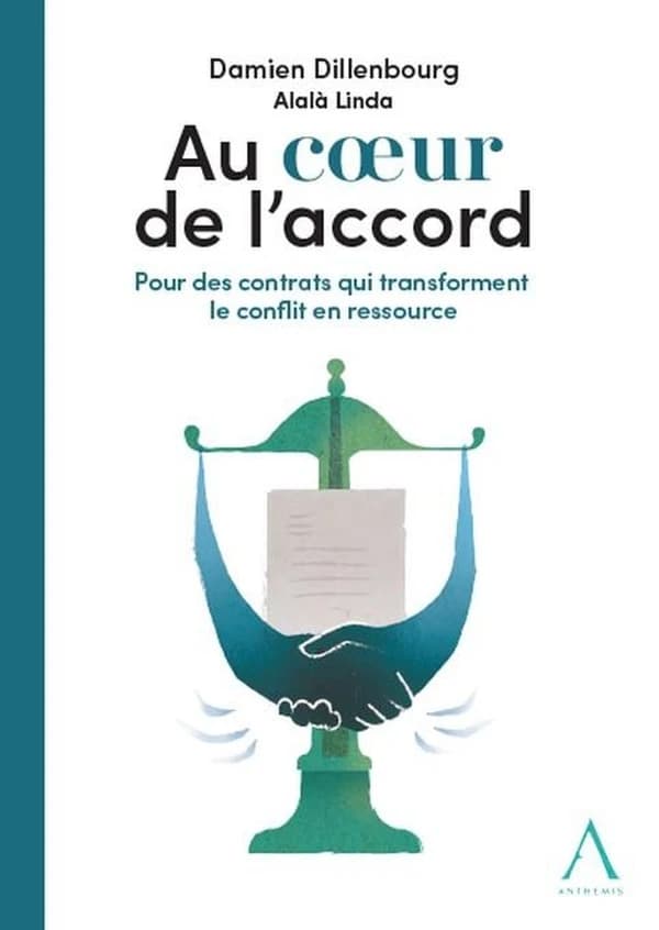 Au coeur de l'accord : Pour des contrats qui transforment le conflit en ressource