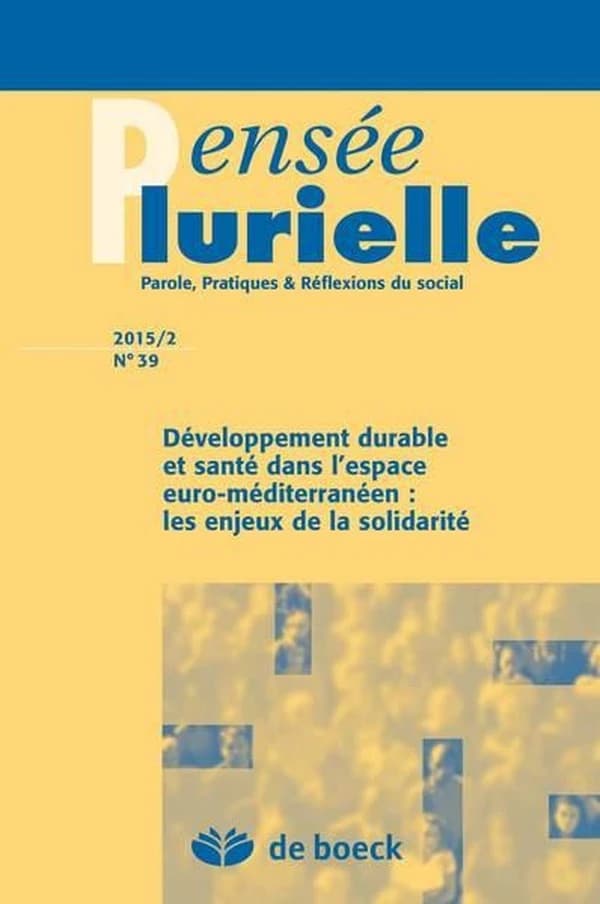 Revue pensée plurielle n.39 : développement durable et santé dans l'espace euro-méditerranéen : les enjeux de la solidarité