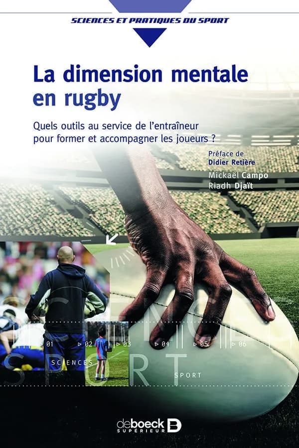 La dimension mentale en rugby : comment optimiser la performance collective et individuelle ? : quels outils au service de l'entraîneur pour former et accompagner les joueurs ?