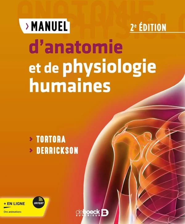Manuel d'anatomie et de physiologie humaines (2e éd.) Tortora, Derrickson ; adaptation française de Sophie Dubé et Louise Martin
