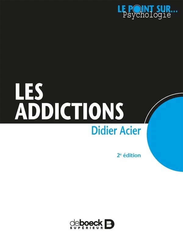 Les addictions (2e éd.) Didier Acier