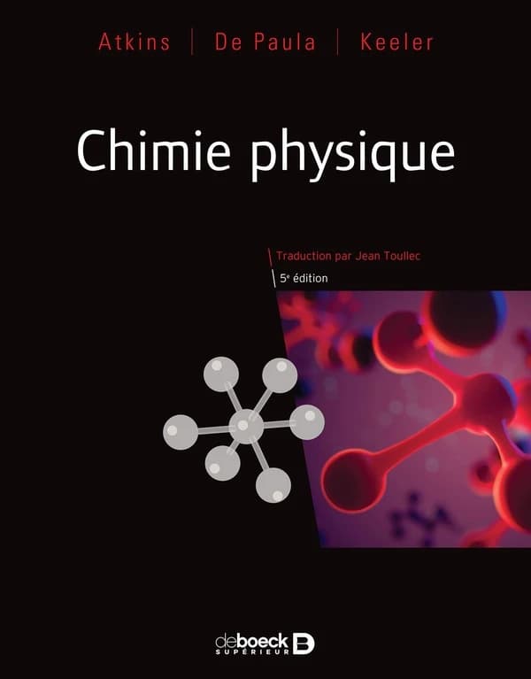 Chimie physique (5e éd.) Atkins, De Paula, Keeler ; traduction de la 11e édition [anglaise] par Jean Toullec