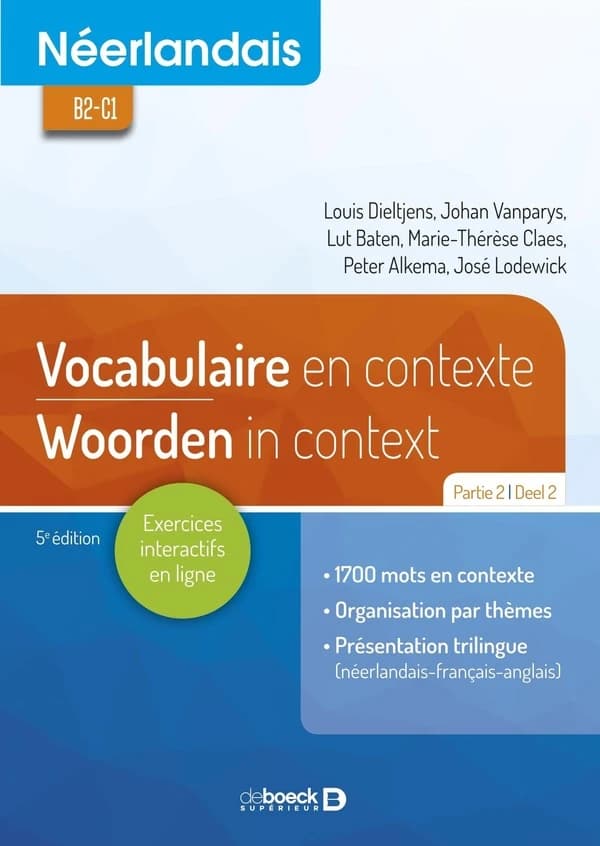 Vocabulaire en contexte : néerlandais, B2-C1. Partie 2 (5e éd.) Louis Dieltjens, Johan Vanparys, Lut Baten... [et al.] : Woorden in context. Deel 2