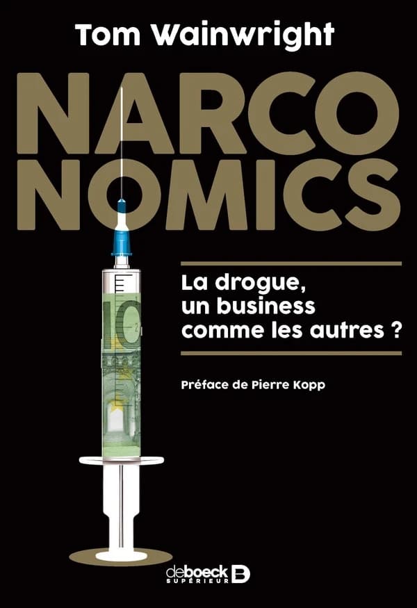 Narconomics : la drogue, un business comme les autres ?