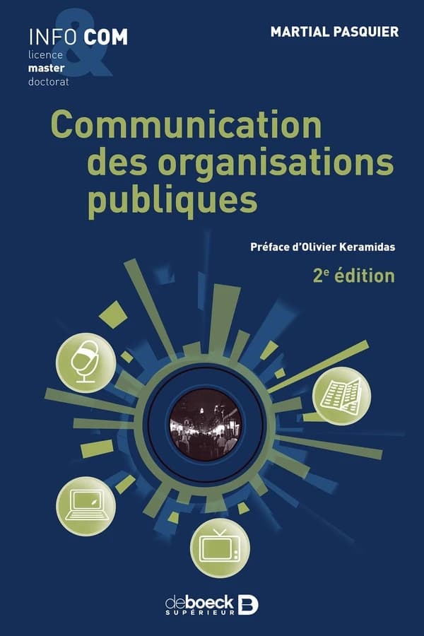 Communication des organisations publiques (2e éd.) Martial Pasquier ; préface d'Olivier Keramidas