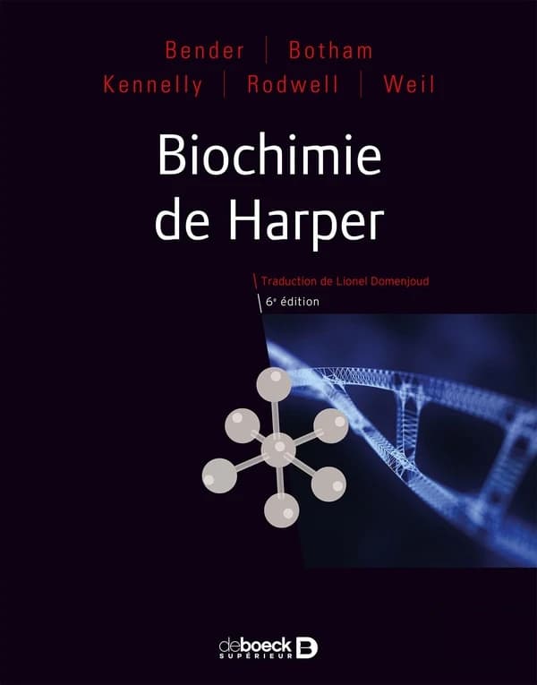 Biochimie de Harper (6e éd.) Bender, Botham, Kennelly... [et al.] ; traduction de la 30e édition américaine par Lionel Domenjoud