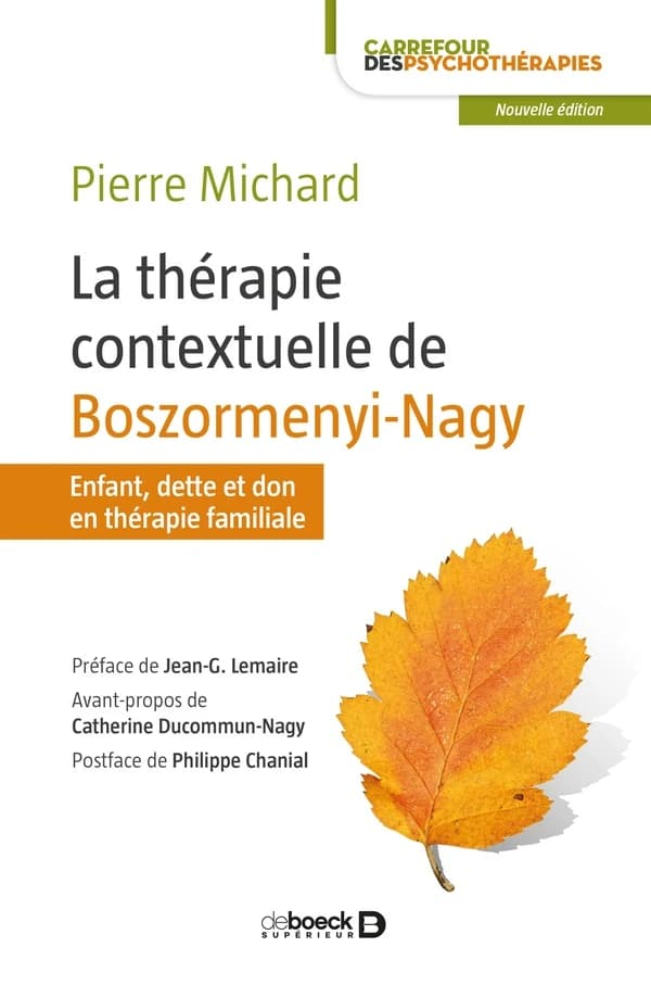 La thérapie contextuelle de Boszormenyi-Nagy : enfant, dette et don en thérapie familiale (2e éd.)