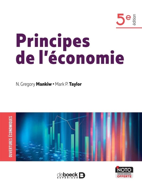 Principes de l'économie (5e éd. révisée, enrichie et mise à jour) N. Gregory Mankiw, Mark P. Taylor ; [traduction de la 4e édition anglaise d'Emmanuelle Ide] ; [conception et réalisation des compléments numériques par Franck Jovanovic] ; [révision scienti