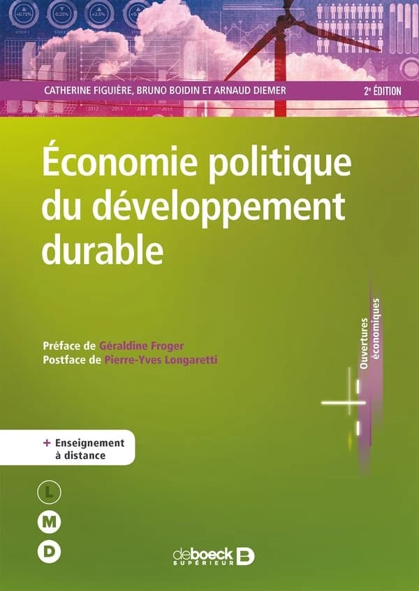 Économie politique du développement durable (2e éd.) Catherine Figuière, Bruno Boidin et Arnaud Diemer ; préface de Géraldine Froger ; postface de Pierre-Yves Longaretti