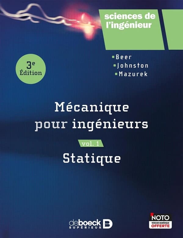 Mécanique pour ingénieurs. Volume 1, Statique (3e éd.) Ferdinand P. Beer,... E. Russell Johnston,... David F. Mazurek ; adaptation de Alain Hénault,... ; révision scientifique, Smail Guenoun