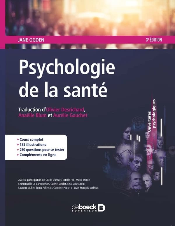 Psychologie de la santé (3e éd.) Jane Ogden ; traduction d'Olivier Desrichard, Anaëlle Blum et Aurélie Gauchet ; avec la participation de Cécile Dantzer, Estelle Fall, Marie Izaute... [et al.]