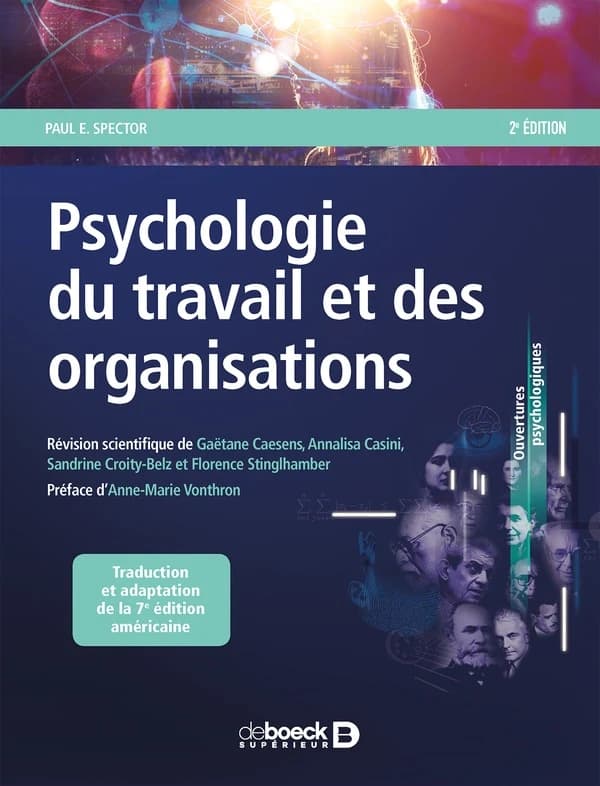 Psychologie du travail et des organisations (2e éd.) Paul Spector ; révision scientifique de Gaëtane Caesens, Annalisa Casini, Sandrine Croity-Belz et Florence Stinglhamber ; préface d'Anne-Marie Vonthron