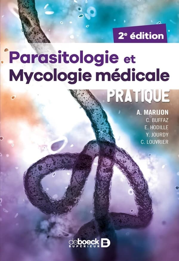 Parasitologie et mycologie médicale pratique (2e éd.) Anne Marijon, Camille Buffaz, Elisabeth Hodille... [et al.]