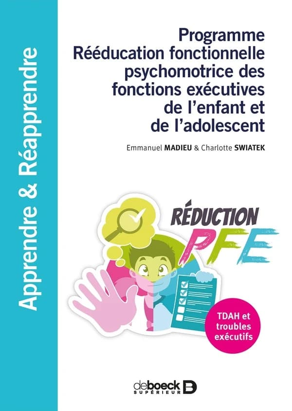 Programme rééducation fonctionnelle psychomotrice des fonctions exécutives de l'enfant et de l'adolescent : Réduction PFE
