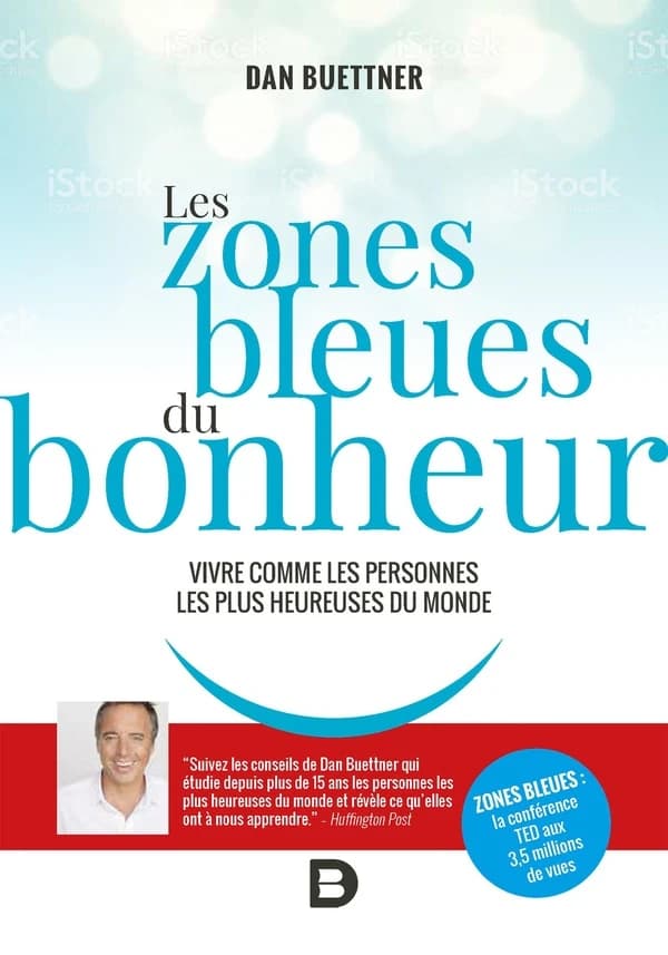 Les zones bleues du bonheur : vivre comme les personnes les plus heureuses du monde