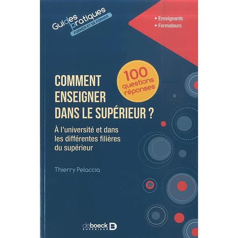 Comment enseigner dans le supérieur ? : à l'université et dans les différentes filières du supérieur