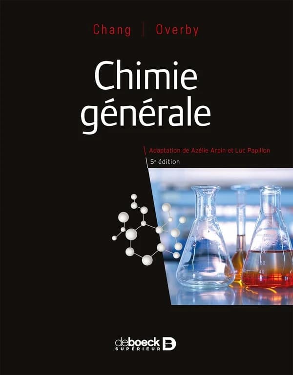 Chimie générale (5e éd.) Chang, Overby ; adaptation de Azélie Arpon et Luc Papillon