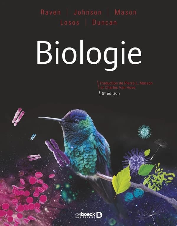 Biologie (5 éd.) Raven, Johnson, Mason... [et al.] ; traduction de la 12e édition américaine par Pierre L. Masson et Charles Van Hove ; révision de Romaric Forêt