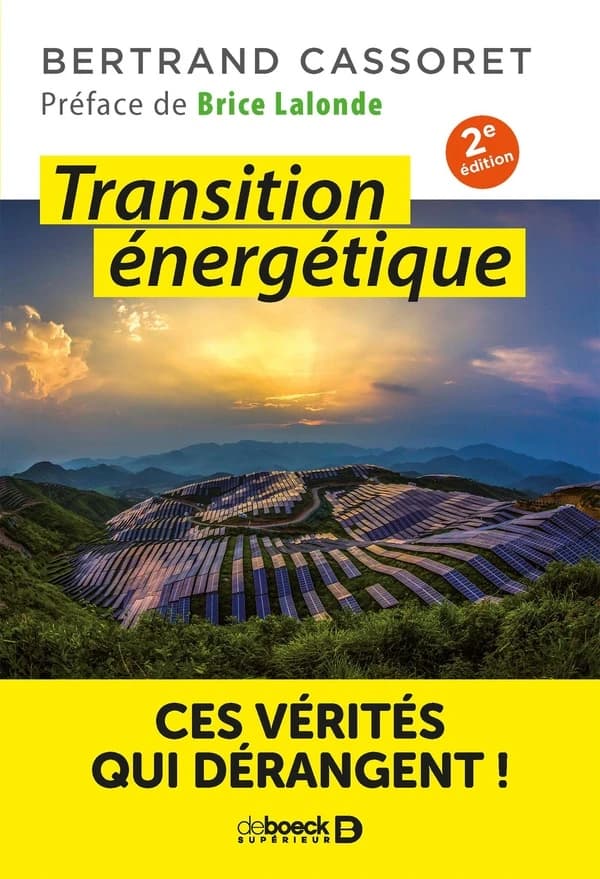 Transition énergétique : ces vérités qui dérangent ! (2e éd.) Bertrand Cassoret ; préface de Brice Lalonde