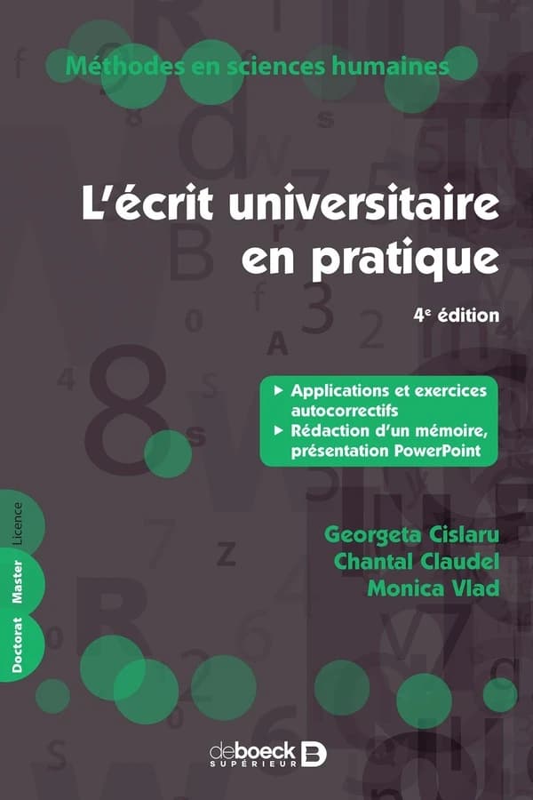 L'écrit universitaire en pratique : applications et exercices autocorrectifs, rédaction d'un mémoire, présentation Powerpoint (4e éd.) Georgeta Cislaru, Chantal Claudel, Monica Vlad