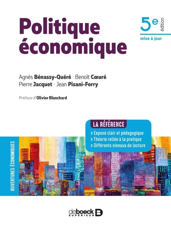 Politique économique (5e éd. mise à jour) Agnès Bénassy-Quéré, Benoît Coeuré, Pierre Jacquet... [et al.] ; préface d'Olivier Blanchard