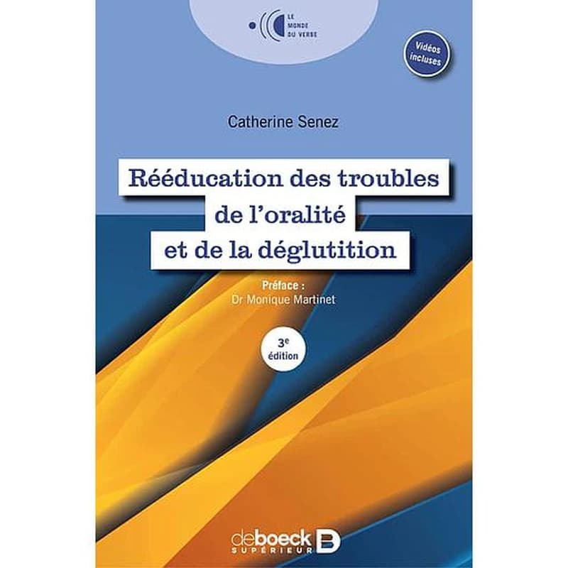 Rééducation des troubles de l'oralité et de la déglutition (3e éd.) Catherine Senez
