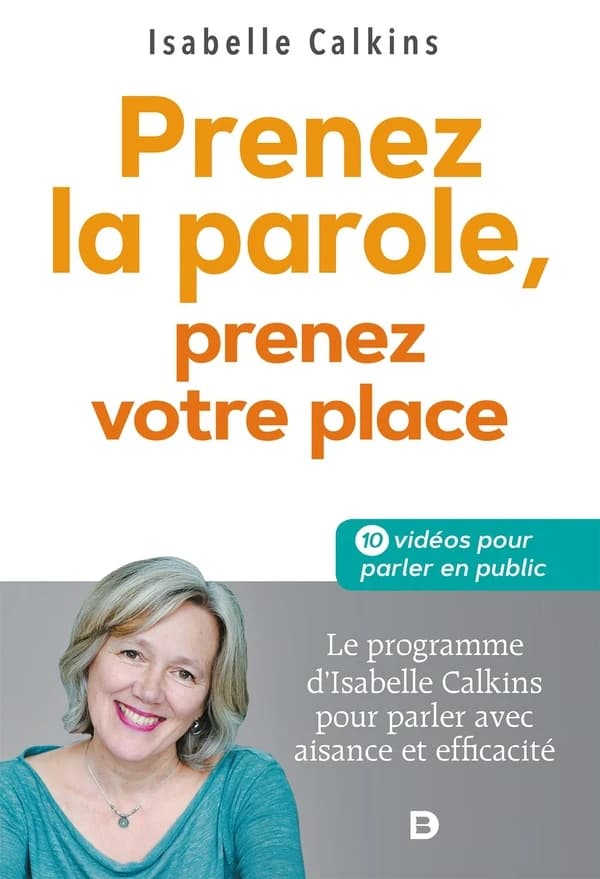 Prenez la parole, prenez votre place : le programme d'Isabelle Calkins pour parler avec aisance et efficacité