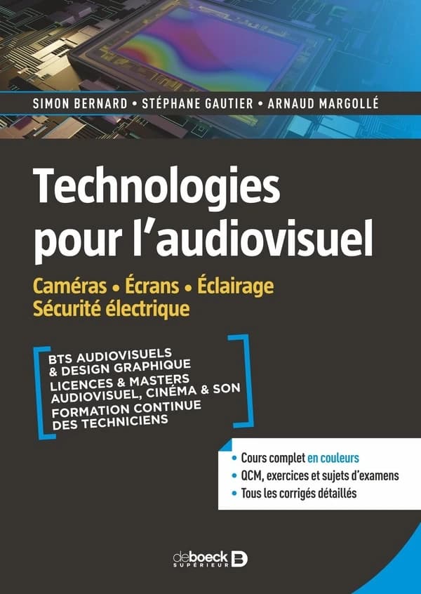 Technologies pour l'audiovisuel : cours, QCM & exercices corrigés : BTS audiovisuels & design graphique, licences & masters audiovisuel, cinéma & son, formation continue des techniciens