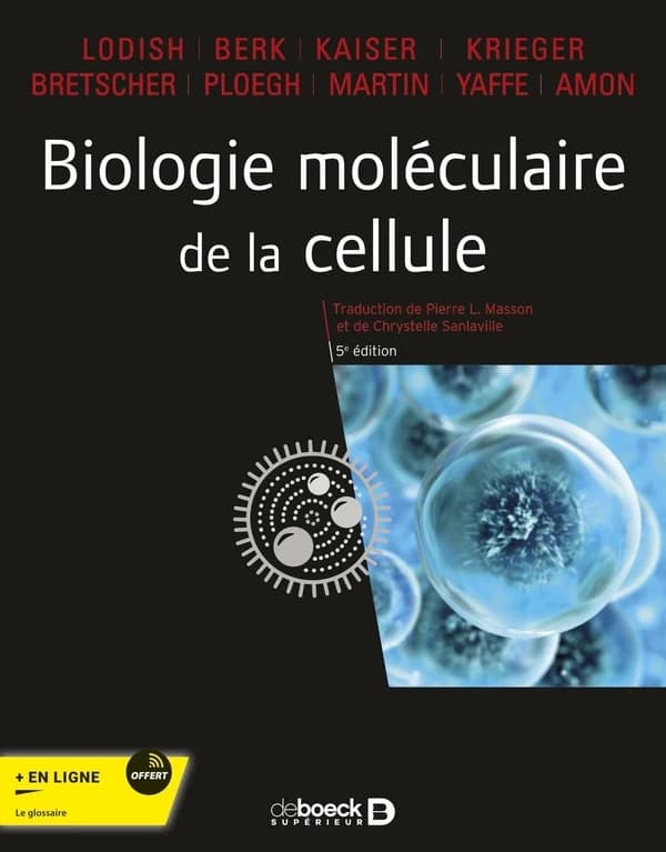 Biologie moléculaire de la cellule (5e éd.) Lodish, Berk, Kaiser... [et al.] ; traduction de Pierre L. Masson et Chrystelle Sanlaville