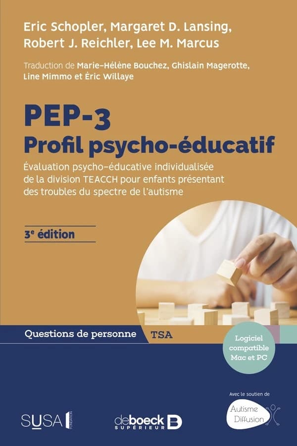 PEP-3, profil psycho-éducatif : évaluation psycho-éducative individualisée de la division TEACCH pour enfants présentant des troubles du spectre de l'autisme (3e éd.) Éric Schopler, Margaret D. Lansing, Robert J. Reichler... [et al.] ; traduction de Marie