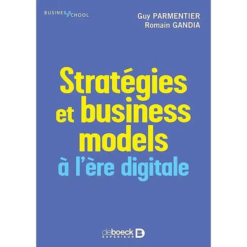 Les stratégies et les business models à l'ère digitale