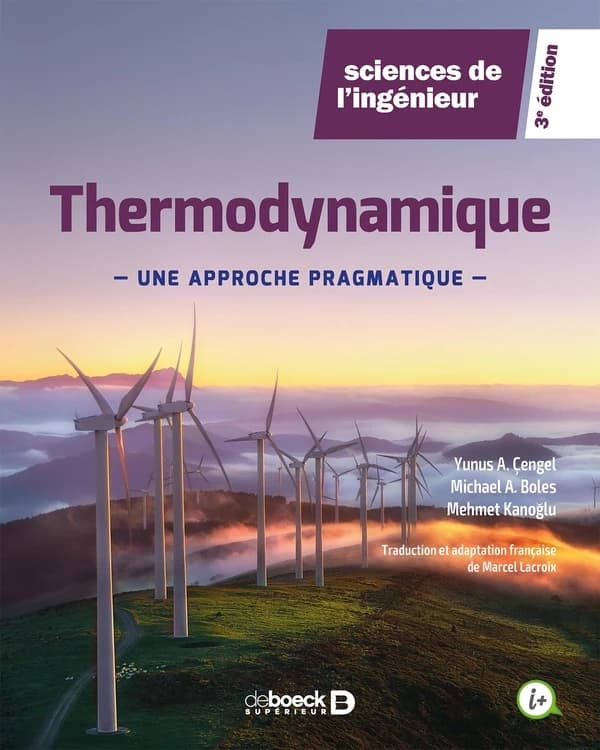 Thermodynamique : une approche pragmatique (3e éd.) Yunus A. Çengel, Michael A. Boles, Mehmet Kanoğlu ; traduction et adaptation française de Marcel Lacroix,...