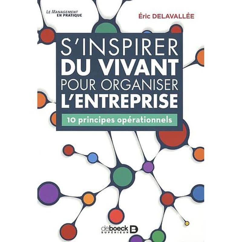 S'inspirer du vivant pour organiser l'entreprise : 10 principes opérationnels