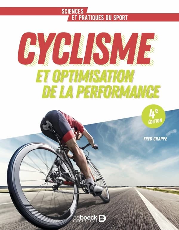 Cyclisme et optimisation de la performance (4e éd.) Frédéric Grappe