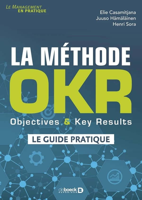 La méthode OKR : objectives & key results, le guide pratique