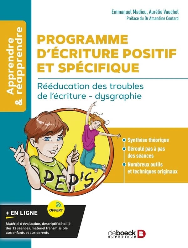 Programme d'écriture positif et spécifique, PEP'S : rééducation des troubles de l'écriture, dysgraphie
