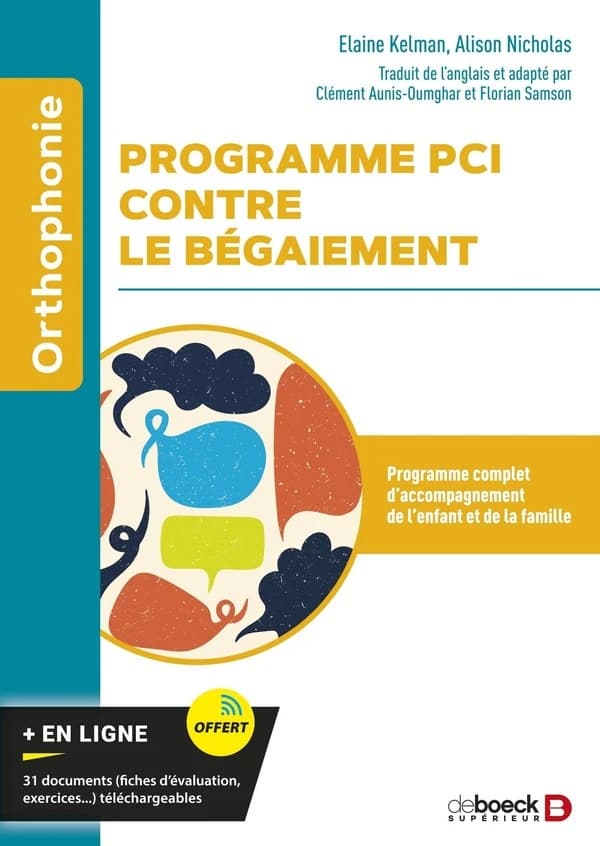 Programme PCI contre le bégaiement : programme complet d'accompagnement de l'enfant et de la famille (2e éd.) Elaine Kelman et Alison Nicholas ; traduction de Clément Aunis-Oumghar et Florian Samson