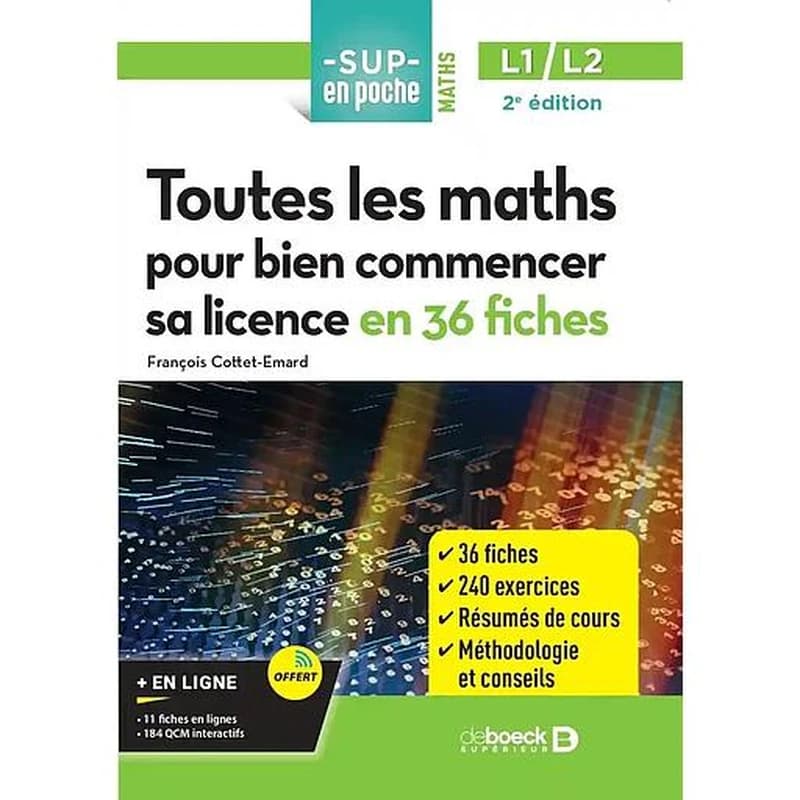 Toutes les maths pour bien commencer sa licence en 36 fiches (2e éd.) François Cottet-Emard