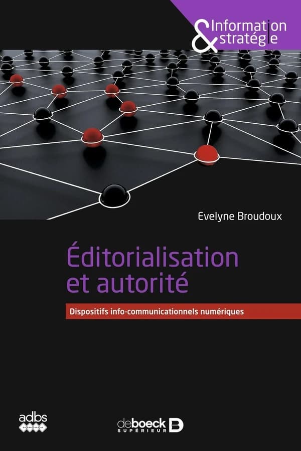 Éditorialisation et autorité : dispositifs info-communicationnels numériques